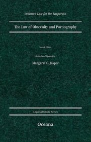 The Law of Obscenity and Pornography (Oceana's Legal Almanac Series  Law for the Layperson)