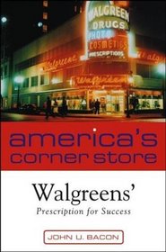 America's Corner Store : Walgreen's Prescription for Success