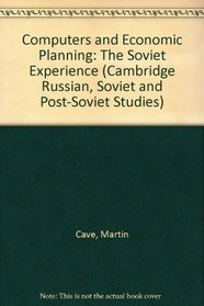 Computers and Economic Planning: The Soviet Experience (Cambridge Russian, Soviet and Post-Soviet Studies)