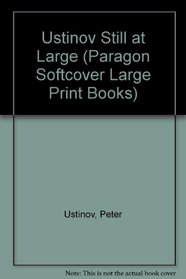 Ustinov Still at Large (Paragon Softcover Large Print Books)