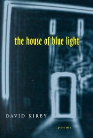 The House of Blue Light: Poems (Southern Messenger Poets)