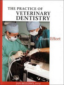 The Practice of Veterinary Dentistry: A Team Effort