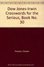 Dow Jones-Irwin Crosswords for the Serious, Book No. 30