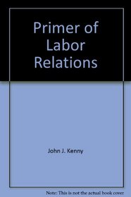 Primer of Labor Relations (Bna Books)