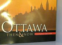 Ottawa, Then & Now (Visitor's Edition)