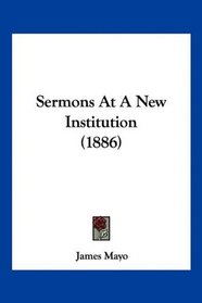 Sermons At A New Institution (1886)