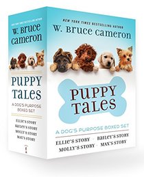 Puppy Tales: A Dog's Purpose 4-Book Boxed Set: Ellie's Story, Bailey's Story, Molly's Story, Max's Story (A Puppy Tale)