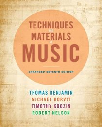 Techniques and Materials of Music: From the Common Practice Period Through the Twentieth Century, Enhanced Edition (with Premium Web Site Printed Access Card)