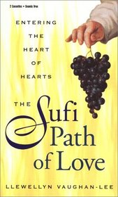 The Sufi Path of Love: Entering the Heart of Hearts