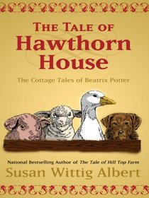The Tale of Hawthorn House: The Cottage Tales of Beatrix Potter (Wheeler Large Print Book Series)