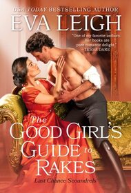 The Good Girl's Guide to Rakes (Last Chance Scoundrels, Bk 1)