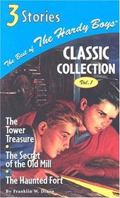 The Best of the Hardy Boys Classic Collection: The Tower Treasure/The Secret of the Old Mill/The Haunted Fort (Best of the Hardy Boys Classic Collection)