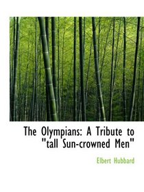 The Olympians: A Tribute to tall Sun-crowned Men