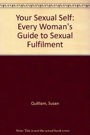 Your Sexual Self: Every Woman's Guide to Sexual Fulfilment