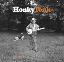 Honky Tonk: Portraits of Country Music 1972-1981