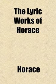 The Lyric Works of Horace