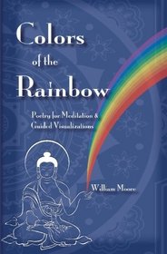 Colors of the Rainbow: Poetry for Meditation and Guided Visualizations