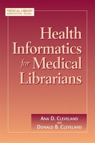 Health Informatics for Medical Librarians (Medical Library Association Guides)