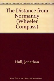The Distance from Normandy (Wheeler Large Print Compass Series)