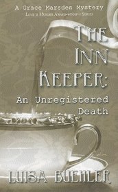 The Inn Keeper: An Unregistered Death (Grace Marsden, Bk 6)