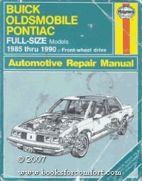 GM Buick, Oldsmobile and Pontiac Full-size (85-90) Automotive Repair Manual (Haynes automotive repair manual series)