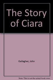 The Story of Ciara