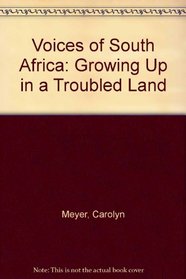 Voices of South Africa: Growing Up in a Troubled Land