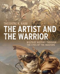 The Artist and the Warrior: Military History through the Eyes of the Masters