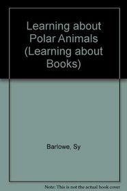 Learning About Polar Animals (Learning about Books)