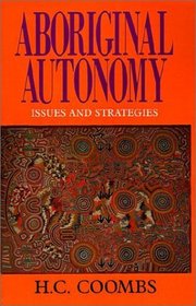 Aboriginal Autonomy : Issues and Strategies