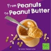 From Peanuts to Peanut Butter (From Farm to Table)