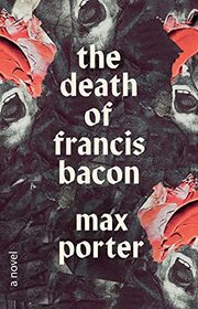 The Death of Francis Bacon: A Novel