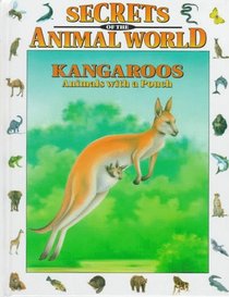Kangaroos: Animals With a Pouch (Secrets of the Animal World)