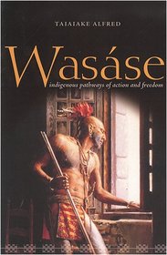 Wasase: Indigenous Pathways of Action And Freedom