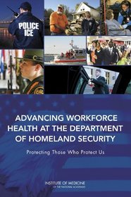 Advancing Workforce Health at the Department of Homeland Security: Protecting Those Who Protect Us