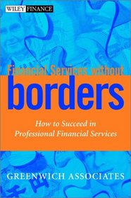 Financial Services without Borders: How to Succeed in Professional Financial Services