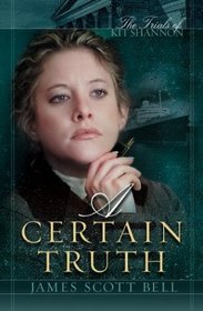 A Certain Truth (Trials of Kit Shannon, Bk 3)
