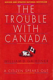 The Trouble with Canada: A citizen speaks out
