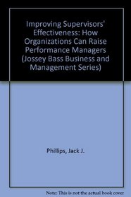 Improving Supervisors' Effectiveness (Jossey Bass Business and Management Series)