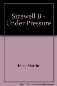 Sizewell B - Under Pressure