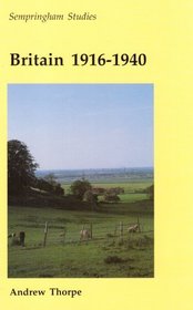 Britain 1916-1940 (Sempringham Studies Series)