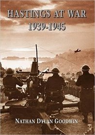 Hastings at War: 1939-1945