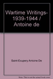 Wartime Writings, 1939-1944 / Antoine de