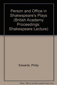 Person and Office in Shakespeare's Plays (British Academy Proceedings: Shakespeare Lecture)