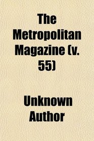 The Metropolitan Magazine (v. 55)