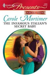 The Infamous Italian's Secret Baby (Harlequin Presents, No 2893) (Larger Print)