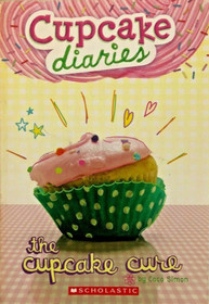 The Cupcake Cure (Cupcake Diaries, Bk 1)