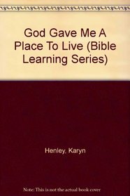 God Gave Me A Place To Live (Bible Learning Series)