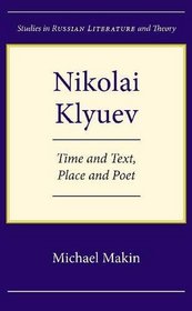 Nikolai Klyuev: Time and Text, Place and Poet (SRLT)