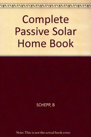 The Complete Passive Solar Home Book